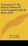 A Railway Reader, John Campbell, James Spedding - Companion To The Railway Edition Of Lord Campbell's Life Of Bacon (1853)