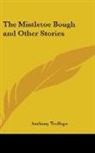 Anthony Trollope - The Mistletoe Bough and Other Stories