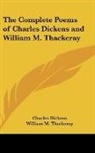 Charles Dickens, William M. Thackeray - The Complete Poems of Charles Dickens and William M. Thackeray