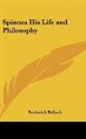 Frederick Pollock - Spinoza His Life and Philosophy