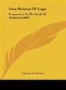 Augustus De Morgan - First Notions Of Logic