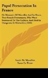 Isaac Le Fevre, Louis De Marolles - Papal Persecution In France