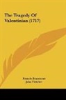 Francis Beaumont, John Fletcher - The Tragedy Of Valentinian (1717)