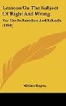 William Rogers - Lessons On The Subject Of Right And Wrong