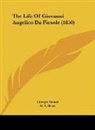 Giorgio Vasari - The Life Of Giovanni Angelico Da Fiesole (1850)
