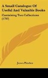 James Fletcher - A Small Catalogue Of Useful And Valuable Books