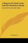 Hugh Roberts - A Memoir Of Chirk Castle And The Myddelton Family