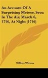 William Whiston - An Account Of A Surprising Meteor, Seen In The Air, March 6, 1716, At Night (1716)