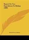Richard Francis Burton - Report On Two Expeditions To Midian (1880)