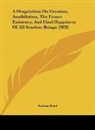 Nathan Read - A Disquisition On Creation, Annihilation, The Future Existence, And Final Happiness Of All Sentient Beings (1828)