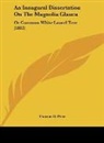 Thomas D. Price - An Inaugural Dissertation On The Magnolia Glauca