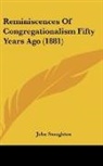 John Stoughton - Reminiscences Of Congregationalism Fifty Years Ago (1881)