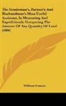 William Francis - The Gentleman's, Farmer's And Husbandman's Most Useful Assistant, In Measuring And Expeditiously Computing The Amount Of Any Quantity Of Land (1806)