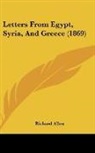 Richard Allen - Letters From Egypt, Syria, And Greece (1869)