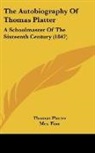 Thomas Platter - The Autobiography Of Thomas Platter