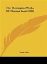 Thomas Scott - The Theological Works Of Thomas Scott (1830)