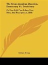 William Wilson - The Great American Question, Democracy Vs. Doulocracy