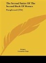 Horace, Alexander Pope - The Second Satire Of The Second Book Of Horace