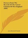 James Hammond Trumbull - Extracts From The Records Of The United Colonies Of New England (1859)