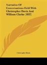 Christopher Davis - Narrative Of Conversations Held With Christopher Davis And William Clarke (1832)