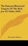 Christopher Marlowe - The Famous Historical Tragedy Of The Rich Jew Of Malta (1810)