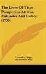 Cornelius Nepos - The Lives Of Titus Pomponius Atticus, Miltiades And Cimon (1735)