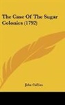 John Collins - The Case Of The Sugar Colonies (1792)