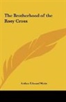 Arthur Edward Waite - The Brotherhood of the Rosy Cross