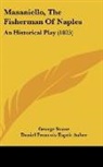 Daniel Francois Esprit Auber, George Soane - Masaniello, The Fisherman Of Naples