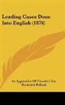 An Apprentice Of Lincoln's Inn, Frederick Pollock - Leading Cases Done Into English (1876)