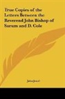 John Jewel - True Copies of the Letters Between the Reverend John Bishop of Sarum and D. Cole