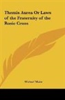 Michael Maier - Themis Aurea Or Laws of the Fraternity of the Rosie Cross