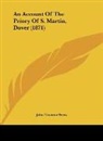 John Tavenor Perry - An Account Of The Priory Of S. Martin, Dover (1871)