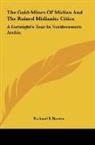 Richard F. Burton - The Gold-Mines Of Midian And The Ruined Midianite Cities