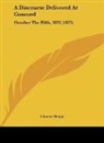 Charles Briggs - A Discourse Delivered At Concord
