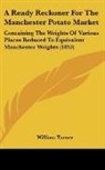 William Turner - A Ready Reckoner For The Manchester Potato Market
