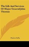 Charles Coffin - The Life And Services Of Major General John Thomas
