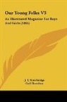 Gail Hamilton, Lucy Larcom, J. T. Trowbridge - Our Young Folks V3