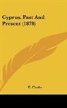 E. Clarke - Cyprus, Past And Present (1878)
