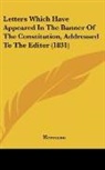 Hermann - Letters Which Have Appeared In The Banner Of The Constitution, Addressed To The Editor (1831)