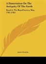 James Douglas - A Dissertation On The Antiquity Of The Earth