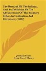 George Barrell Cheever, Jeremiah Evarts, Convers Francis - The Removal Of The Indians, And An Exhibition Of The Advancement Of The Southern Tribes In Civilization And Christianity (1830)