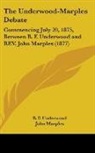John Marples, B. F. Underwood - The Underwood-Marples Debate