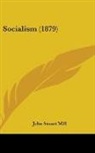 John Stuart Mill - Socialism (1879)