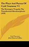 Cyril Tourneur, John Churton Collins - The Plays And Poems Of Cyril Tourneur V2