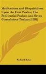 Richard Baker - Meditations And Disquisitions Upon The First Psalm; The Penitential Psalms And Seven Consolatory Psalms (1882)