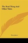 Henry James - The Real Thing And Other Tales