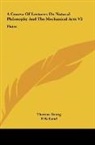 Thomas Young, P. Kelland - A Course Of Lectures On Natural Philosophy And The Mechanical Arts V2