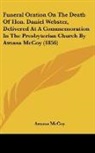 Amasa McCoy - Funeral Oration On The Death Of Hon. Daniel Webster, Delivered At A Commemoration In The Presbyterian Church By Amasa McCoy (1856)