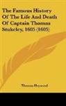 Thomas Heywood - The Famous History Of The Life And Death Of Captain Thomas Stukeley, 1605 (1605)